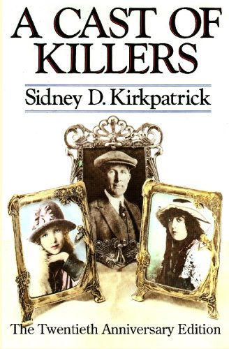 A Cast of Killers: the Twentieth Anniversary Edition - Sidney D. Kirkpatrick - Books - BookSurge Publishing - 9781419677465 - March 20, 2007