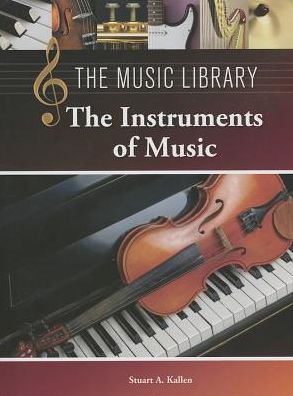 Cover for Stuart a Kallen · The Instruments of Music (Hardcover Book) (2013)