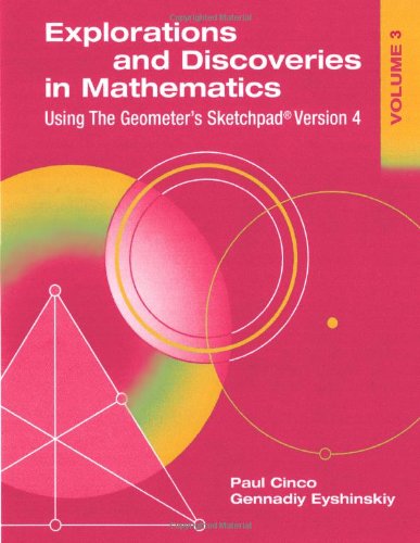 Cover for Gennadiy Eyshinskiy · Explorations and Discoveries in Mathematics, Volume 3, Using the Geometer's Sketchpad Version 4 (Pocketbok) (2007)