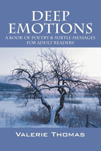 Deep Emotions: a Book of Poetry & Subtle Messages for Adult Readers - Valerie Thomas - Books - Outskirts Press - 9781432731465 - September 10, 2008