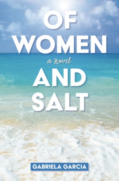 Cover for Gabriela Garcia · Of Women and Salt (Gebundenes Buch) (2021)