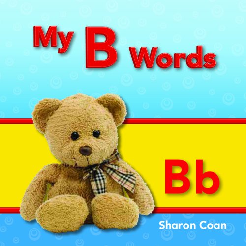 My B Words (Targeted Phonics) (Targeted Phonics: Bb) - Sharon Coan - Książki - Teacher Created Materials - 9781433325465 - 15 lutego 2012