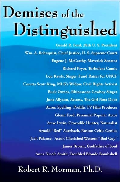 Demises of the Distinguished - Robert Morman - Books - AuthorHouse - 9781434315465 - July 24, 2007
