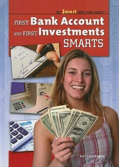 Cover for Jeri Freedman · First bank account and first investments smarts (Book) [1st edition] (2009)