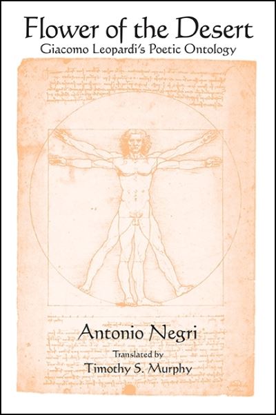 Cover for Antonio Negri · Flower of the Desert Giacomo Leopardi's Poetic Ontology (Paperback Book) (2016)