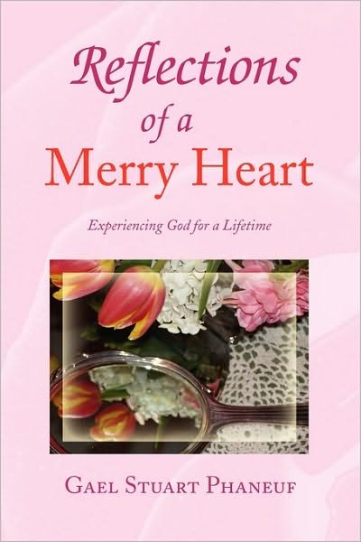 Cover for Gael Stuart Phaneuf · Reflections of a Merry Heart (Paperback Bog) (2009)