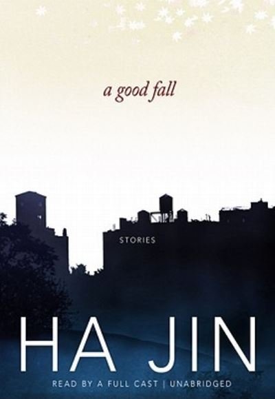 Cover for Ha Jin · A Good Fall (CD) (2009)