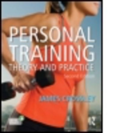 Cover for Crossley, James (Original Movement, UK) · Personal Training: Theory and Practice (Paperback Book) (2012)