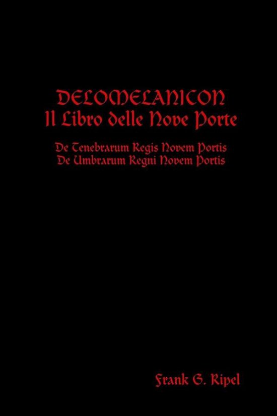 Delomelanicon - Frank G Ripel - Books - Lulu.com - 9781445263465 - February 12, 2019