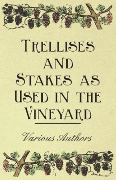 Trellises and Stakes As Used in the Vineyard - V/A - Books - Jesson Press - 9781446534465 - February 8, 2011