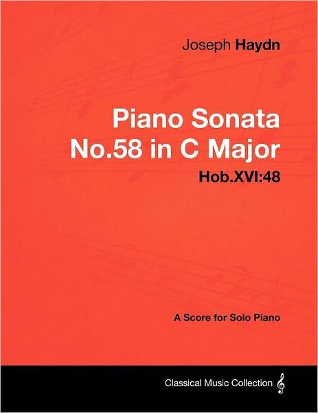 Cover for Joseph Haydn · Joseph Haydn - Piano Sonata No.58 in C Major - Hob.xvi: 48 - a Score for Solo Piano (Taschenbuch) (2012)