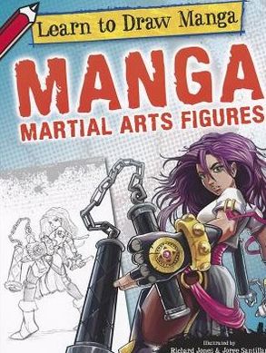 Manga martial arts figures - Richard Jones - Książki - PowerKids Press - 9781448879465 - 30 sierpnia 2012