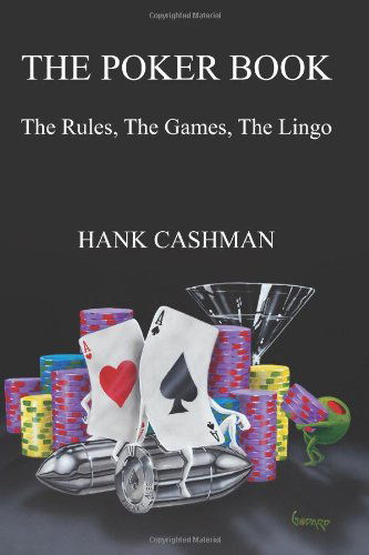 Cover for Hank Cashman · The Poker Book: the Rules, the Games, the Lingo (Paperback Book) (2010)