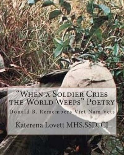 Cover for Ssd CI Katerena Veronica Lovett Mhs · &quot;When a Soldier Cries the World Weeps&quot; Poetry (Paperback Bog) (2011)