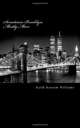 Cover for Keith Kareem Williams · Sometimes Brooklyn, Mostly Mars (Pocketbok) (2011)