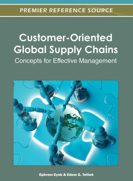 Cover for Ephrem Eyob · Customer-oriented Global Supply Chains: Concepts for Effective Management (Hardcover Book) (2012)