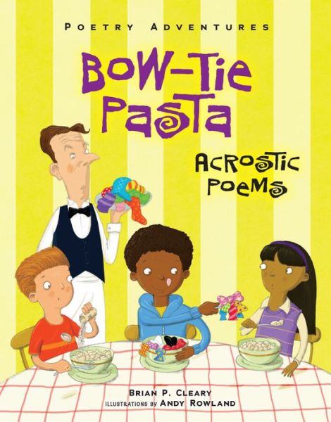 Cover for Brian P Cleary · Bow-tie Pasta: Acrostic Poems (Hardcover Book) (2015)