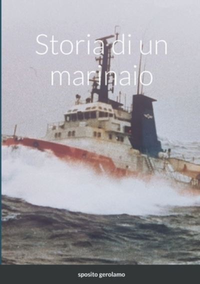 Cover for Gerolamo Sposito · Storia di un marinaio (Pocketbok) (2022)