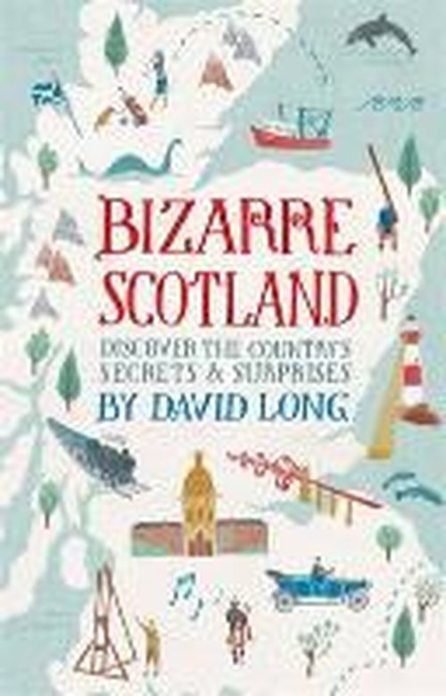 Cover for David Long · Bizarre Scotland (Gebundenes Buch) (2014)