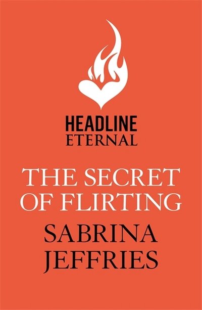 Cover for Sabrina Jeffries · The Secret of Flirting: Sinful Suitors 5: Captivating Regency romance at its best! - Sinful Suitors (Paperback Bog) (2018)