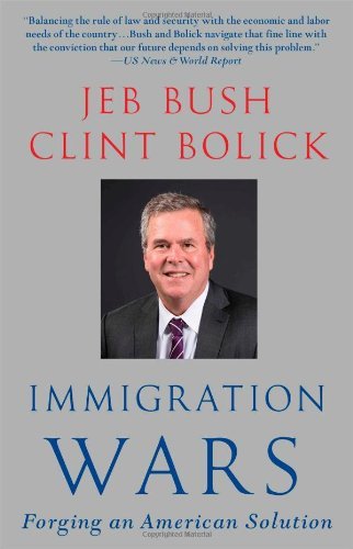 Cover for Jeb Bush · Immigration Wars: Forging an American Solution (Paperback Book) [Reprint edition] (2014)