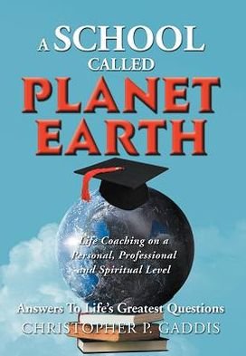 Cover for Christopher P. Gaddis · A School Called Planet Earth (Hardcover bog) (2012)