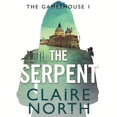 Cover for Claire North · The Serpent (N/A) (2016)