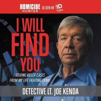 Cover for Joe Kenda · I Will Find You Solving Killer Cases from My Life Fighting Crime (CD) (2017)