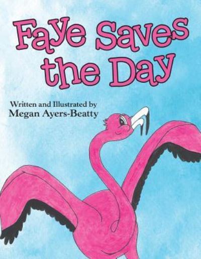 Cover for Megan Ayers-Beatty · Faye Saves the Day (Paperback Book) (2018)