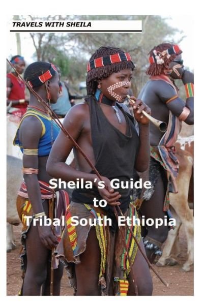 Sheila's Guide to Tribal South Ethiopia - Sheila Simkin - Libros - Createspace - 9781481142465 - 1 de diciembre de 2012