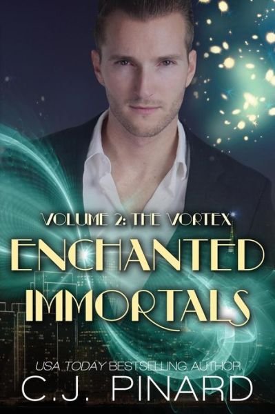 C J Pinard · Enchanted Immortals 2: the Vortex (Paperback Book) (2013)