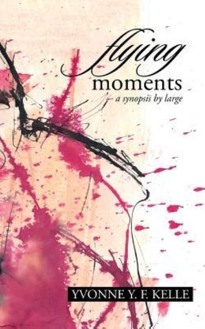 Cover for Yvonne y F Kelle · Flying Moments (Taschenbuch) (2017)