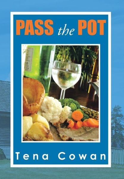 Cover for Tena Cowan · Pass the Pot (Hardcover bog) (2013)