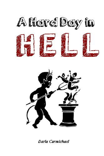 Cover for Darla Carmichael · A Hard Day in Hell (Paperback Book) (2013)