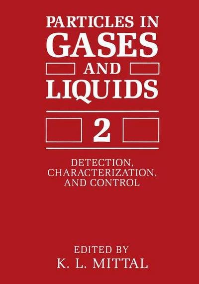 Particles in Gases and Liquids 2: Detection, Characterization, and Control - K L Mittal - Bøker - Springer-Verlag New York Inc. - 9781489935465 - 16. august 2013