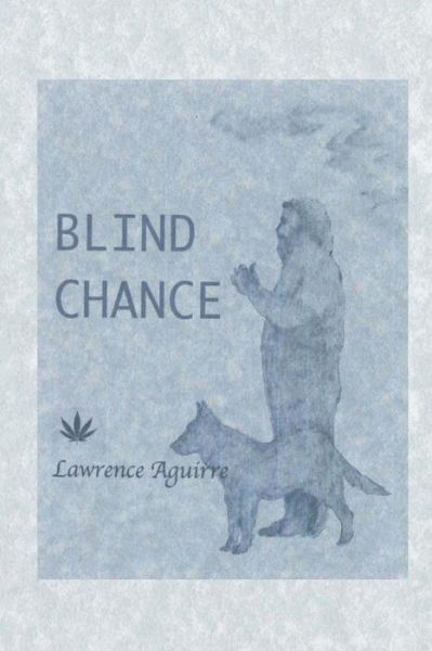 Cover for Lawrence Aguirre · Blind Chance (Paperback Book) (2014)