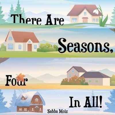 Cover for Sabba Moiz · There Are Seasons, Four in All! (Paperback Book) (2013)