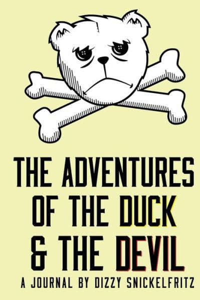 Cover for Dizzy Snickelfritz · The Adventures of the Duck and the Devil (Paperback Book) (2013)