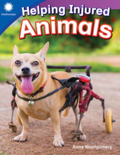 Helping Injured Animals - Anne Montgomery - Books - Teacher Created Materials, Inc - 9781493866465 - May 15, 2019