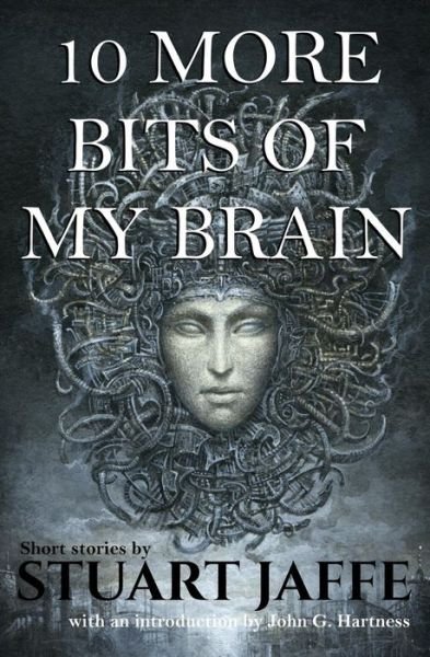 Cover for Stuart Jaffe · 10 More Bits of My Brain (Paperback Bog) (2014)