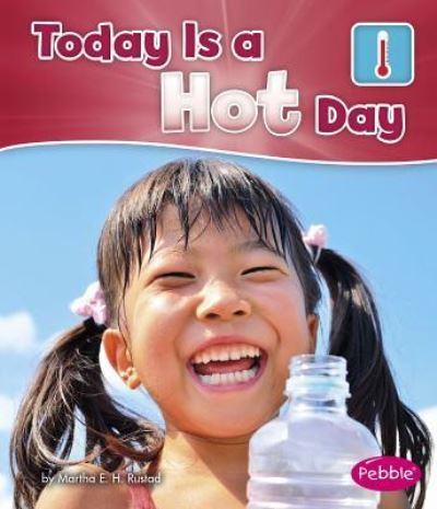 Cover for Martha E. H. Rustad · Today Is a Hot Day (Book) (2017)