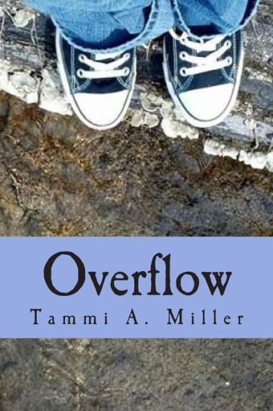 Cover for Tammi a Miller · Overflow: a Book of Poetry (Paperback Book) (2014)