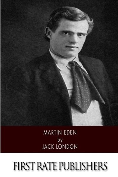 Martin Eden - Jack London - Bücher - Createspace - 9781500210465 - 16. Juni 2014