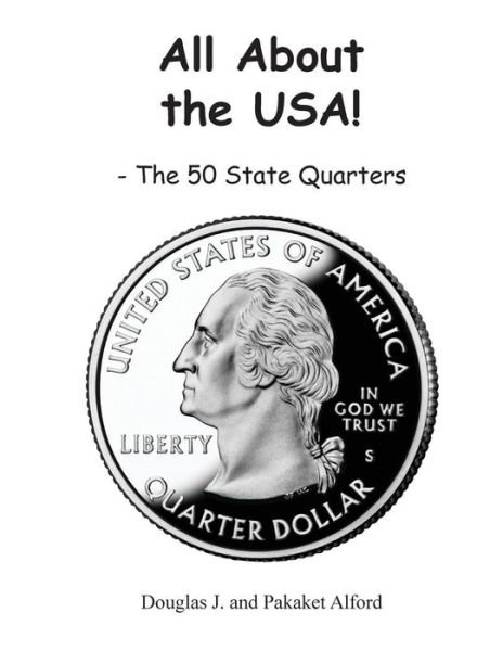 All About ?the Usa! Trade Version: - the 50 State Quarters - Douglas J Alford - Libros - Createspace - 9781500869465 - 5 de agosto de 2014