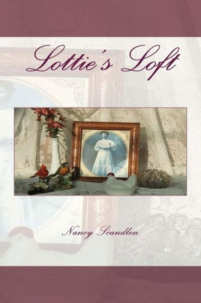 Lottie's Loft - Nancy E Scandlen - Bücher - Createspace - 9781501028465 - 10. September 2014