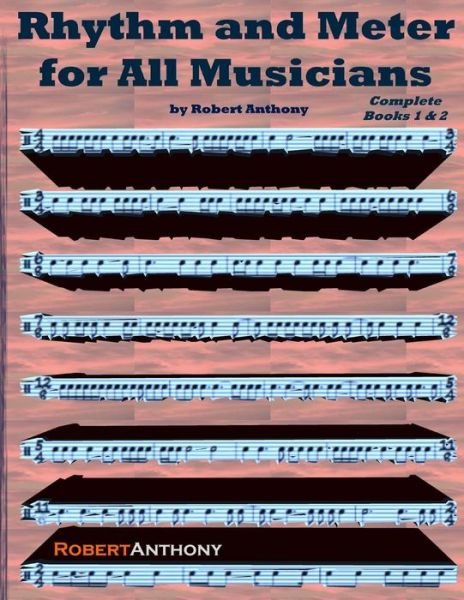 Cover for Robert Anthony · Rhythm and Meter for All Musicians Complete (Paperback Book) (2014)