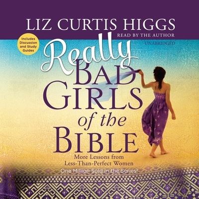 Cover for Liz Curtis Higgs · Really Bad Girls of the Bible (CD) (2016)