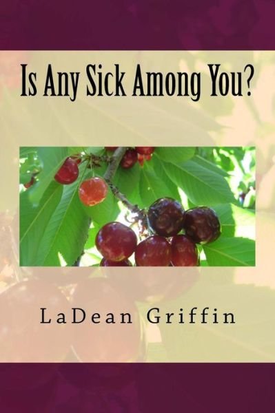Cover for Ladean Griffin · Is Any Sick Among You? (Paperback Book) (2015)
