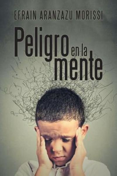 Cover for Efrain Aranzazu Morissi · Peligro En La Mente (Paperback Book) (2019)