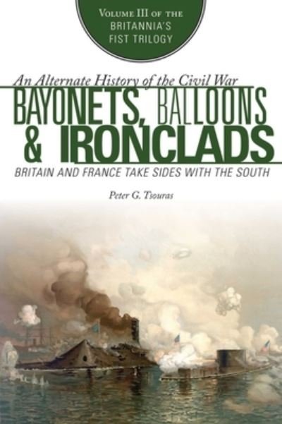 Cover for Peter G. Tsouras · Bayonets, Balloons and Ironclads (Book) (2022)